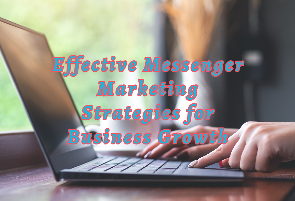 Messenger Marketing Strategies