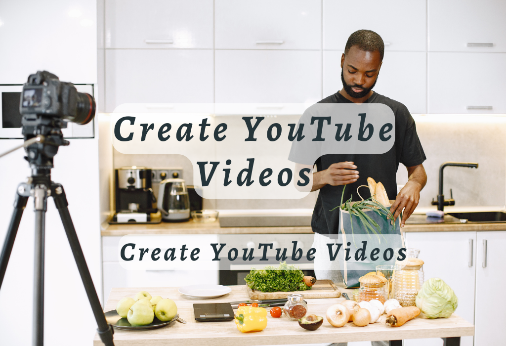 Create YouTube Videos