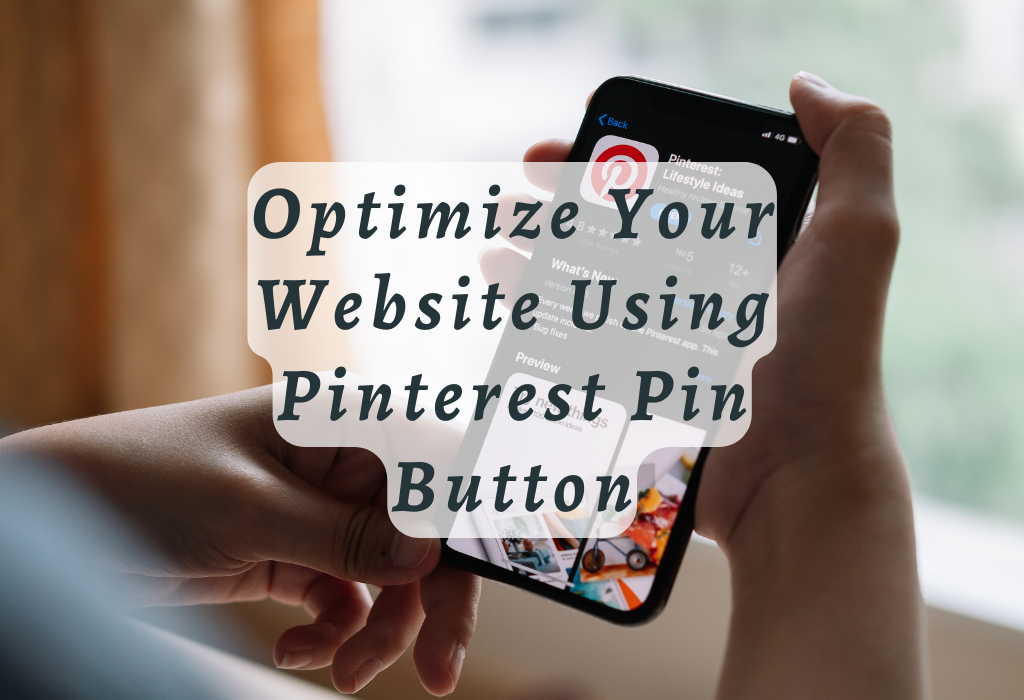 Optimize Website Using Pinterest Pin Button