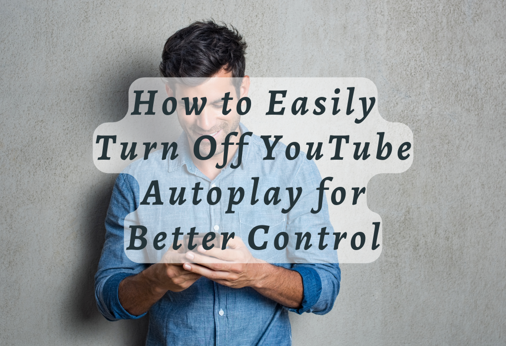 Turn Off YouTube Autoplay